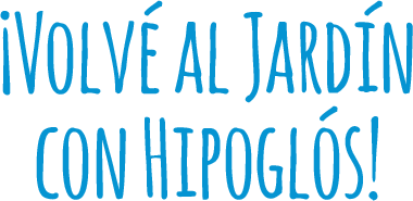 ¡Volvé al Jardín con Hipoglós!