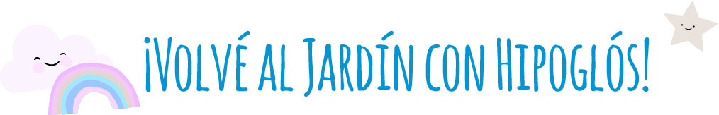 ¡Volvé al Jardín con Hipoglós!